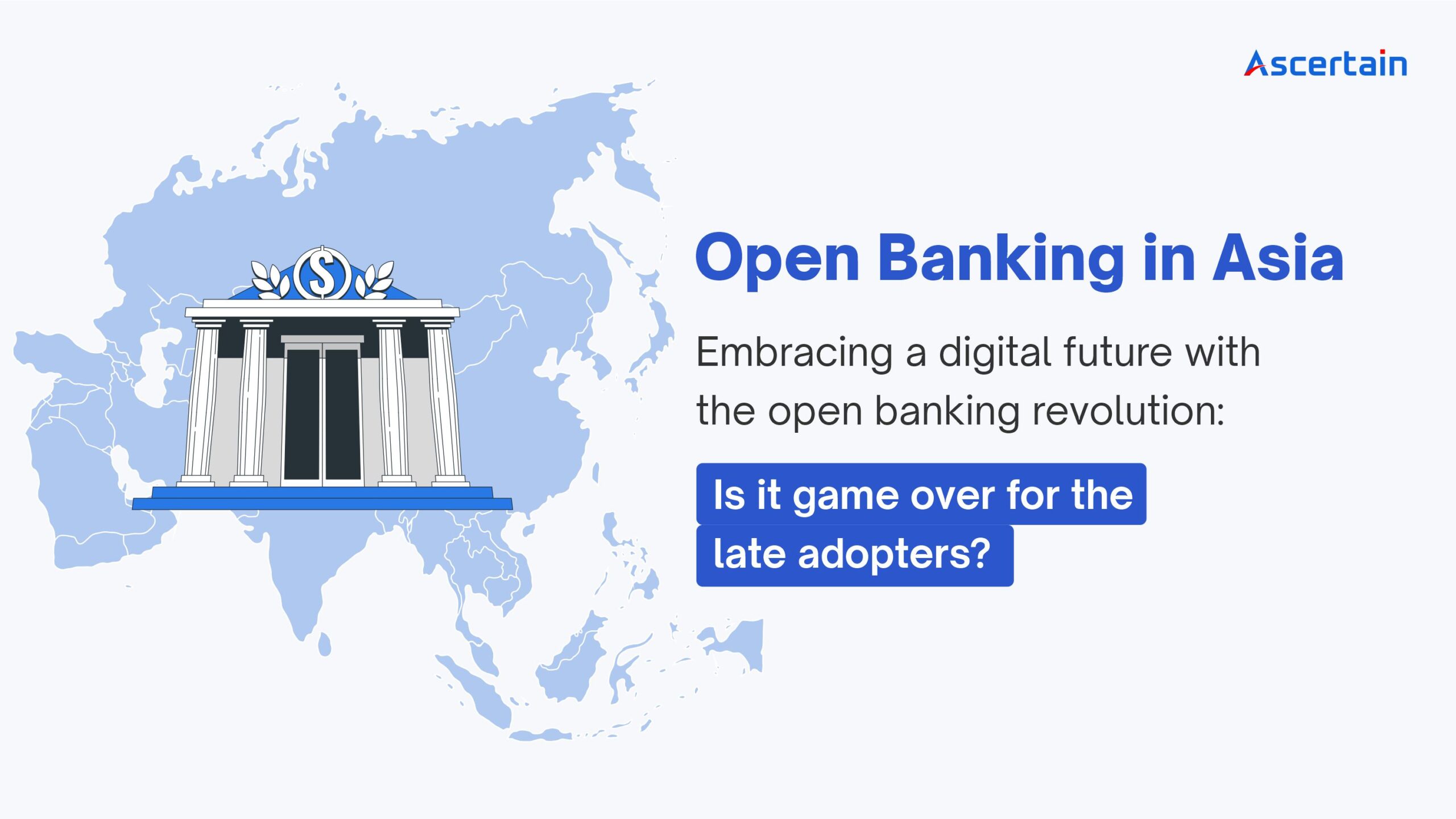 Open Banking in Asia – Is it game over for the late adopters?