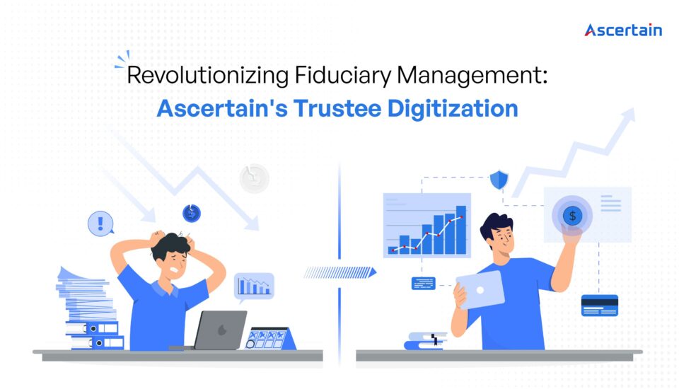 Fiduciary management - Ascertain Technologies
