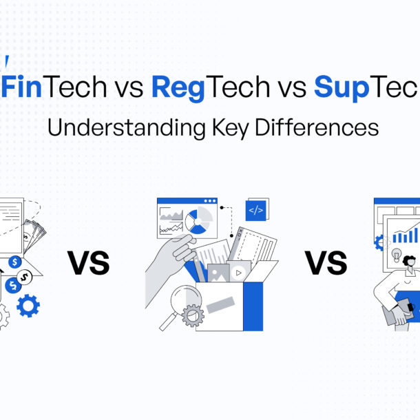FinTech Vs RegTech Vs SupTech - Ascertain Technologies