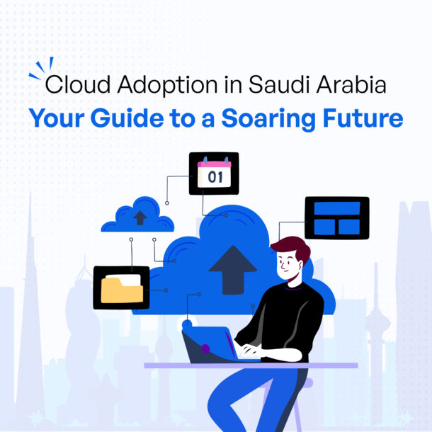 Cloud Adoption in Saudi Arabia - Ascertain Technologies